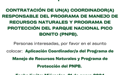 Términos de Referencia para la contratación de un(a) coordinador(a) responsable del Programa de Manejo de Recursos Naturales y Programa de Protección del parque Nacional Pico Bonito (PNPB).